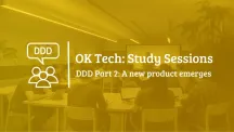 OKTech Study Session - DDD part 2: A new product emerges